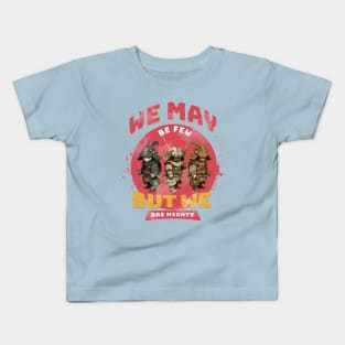 We May Be Few Kids T-Shirt